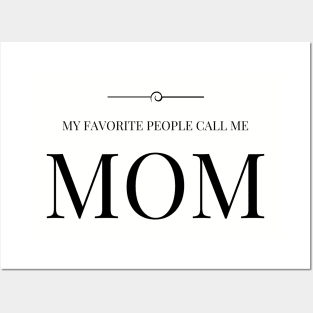 My Favorite People Call Me Mom Posters and Art